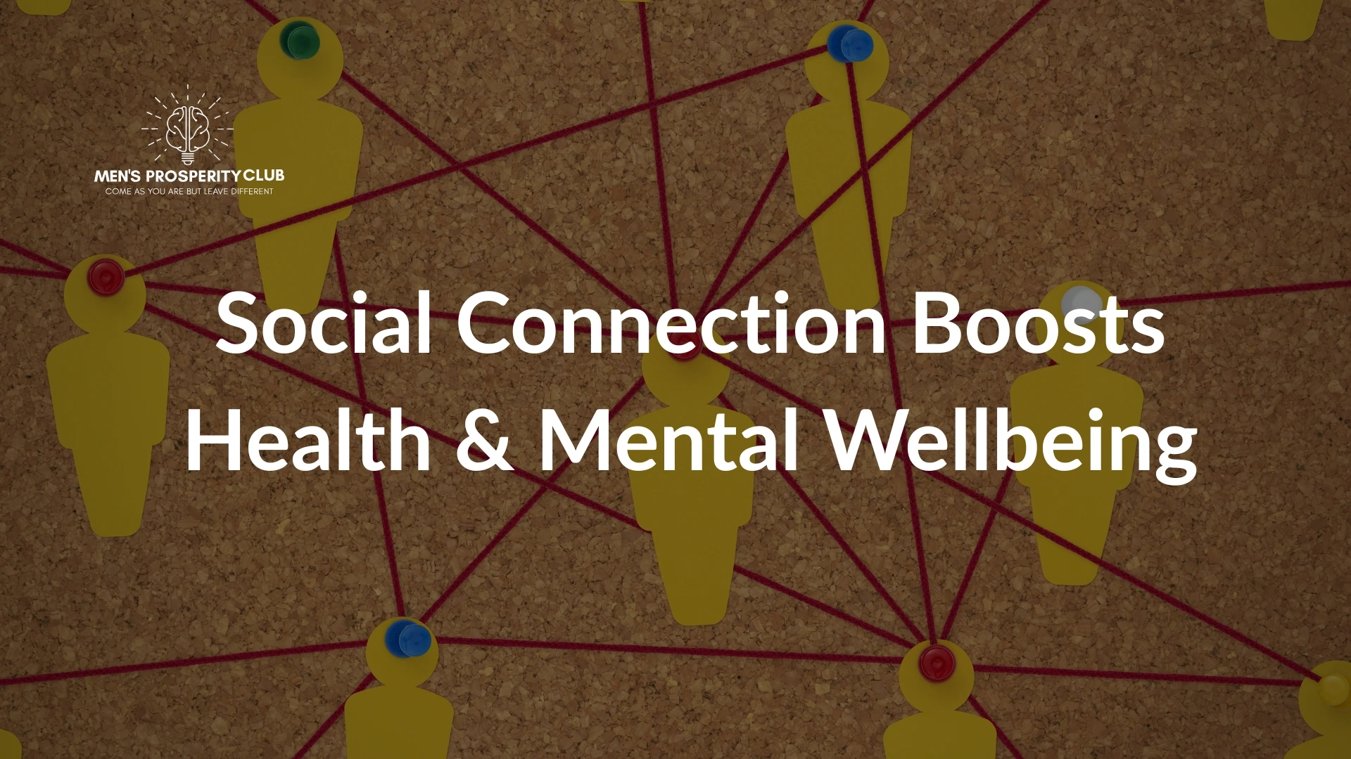 Social Connection Boosts Health & Mental Wellbeing